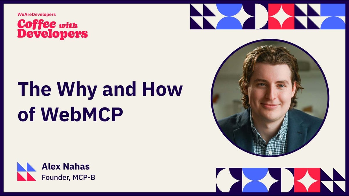 Alex Nahas the why and how of WebMCP