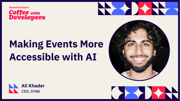 Ali Khader - Making events more accessible with AI