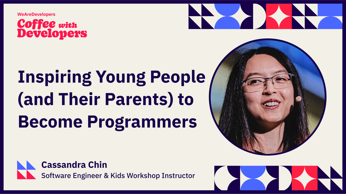 Coffee with Developers - Cassandra Chin  - inspiring young people and their parents to become programmers