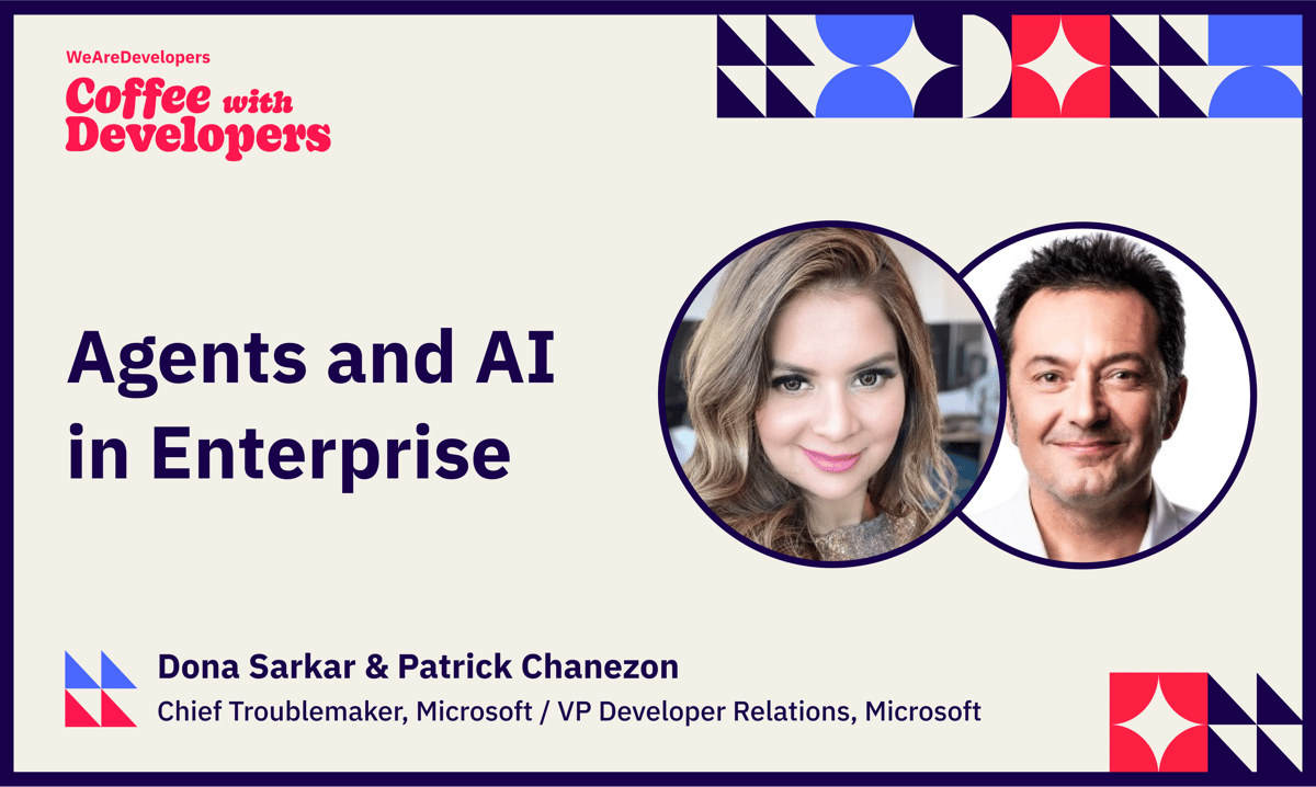 Agents and AI in the Enterprise with Dona Sarkar and Patrick Chanezon