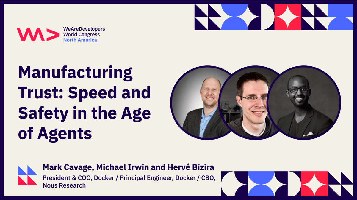Manufacturing trust: speed and safety in the age of agents Mark Cavage & Michael Irwin & Hervé Bizira