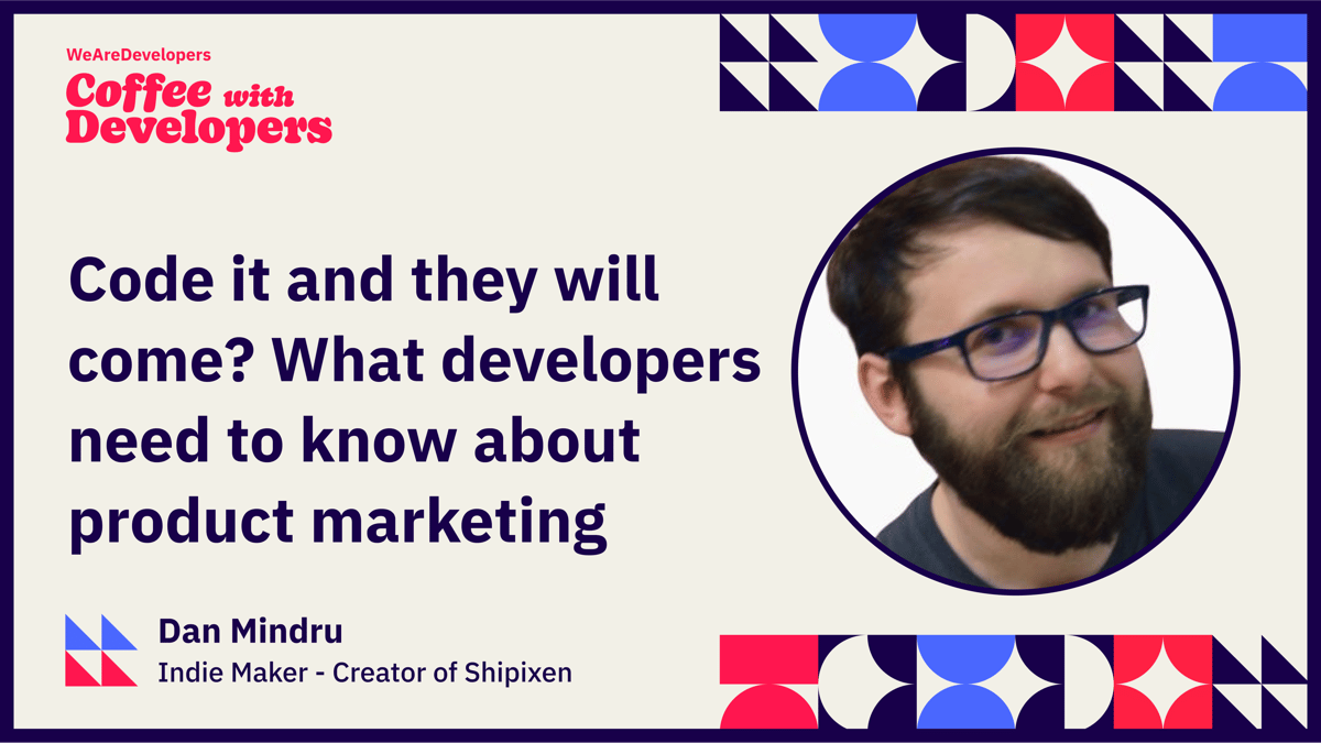 Dan Mindru - What Developers need to know about product marketing
