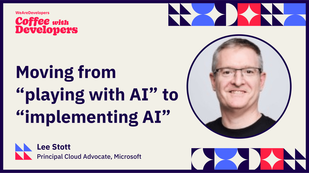 Lee Stott - Moving from Playing with AI to implementing with AI