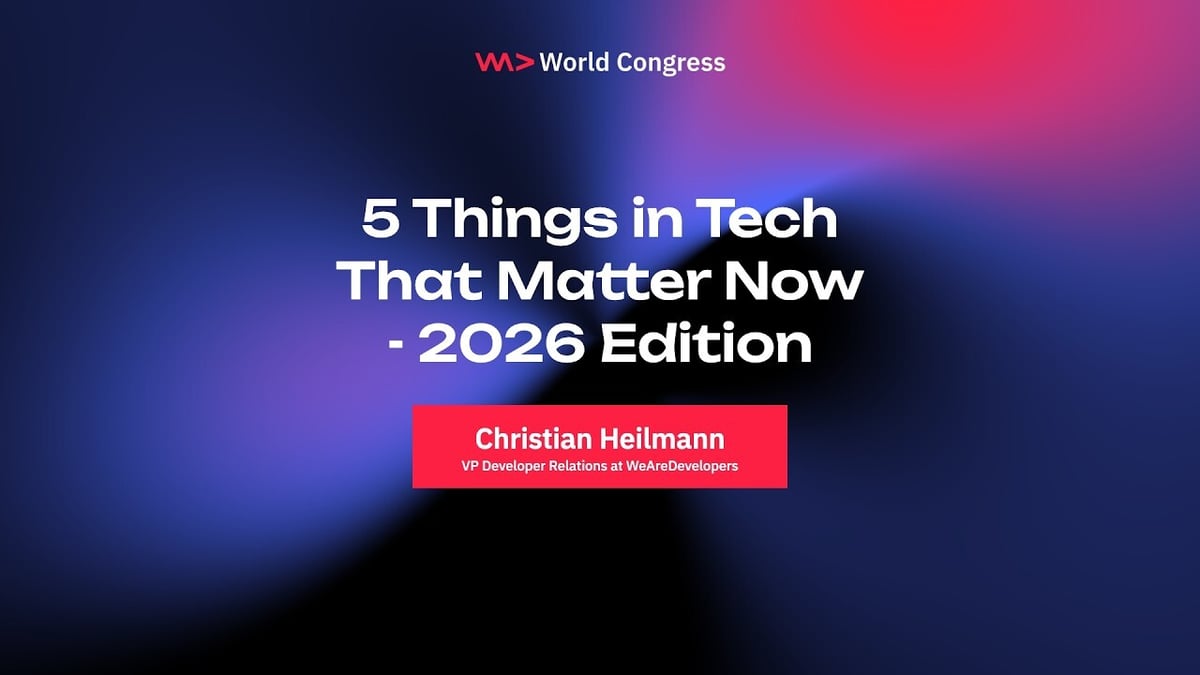 Five things in tech that matter now - 2026 edition by Chris Heilmann