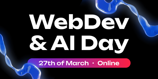 WeAreDevelopers WebDev and AI Day - 27th of march, online